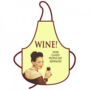 Wine - How Classy People Get Shitfaced Apron