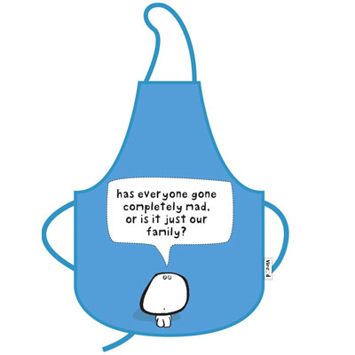 Has Everyone Gone Completely Mad, Or Is It Just Our Family apron - Click Image to Close